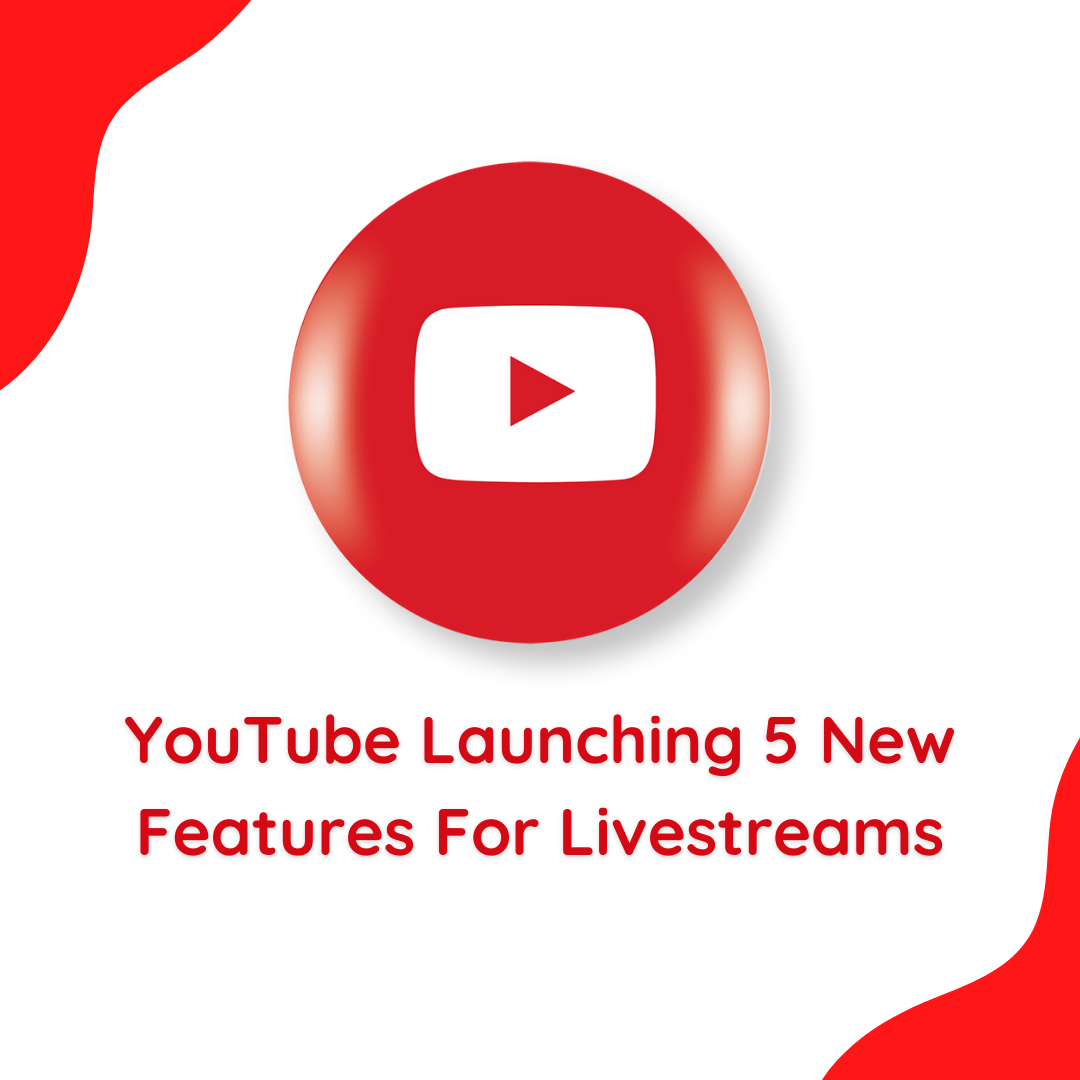 YouTube Launching 5 New Features For Livestreams AHIT